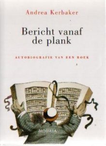 Bericht vanaf de plank (autobiografie van een boek) - Andrea Kerbaker