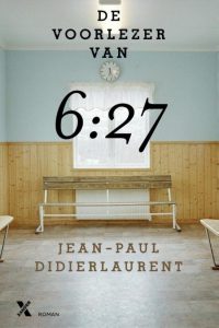 De voorlezer van 6:27 – Jean-Paul Didierlaurent